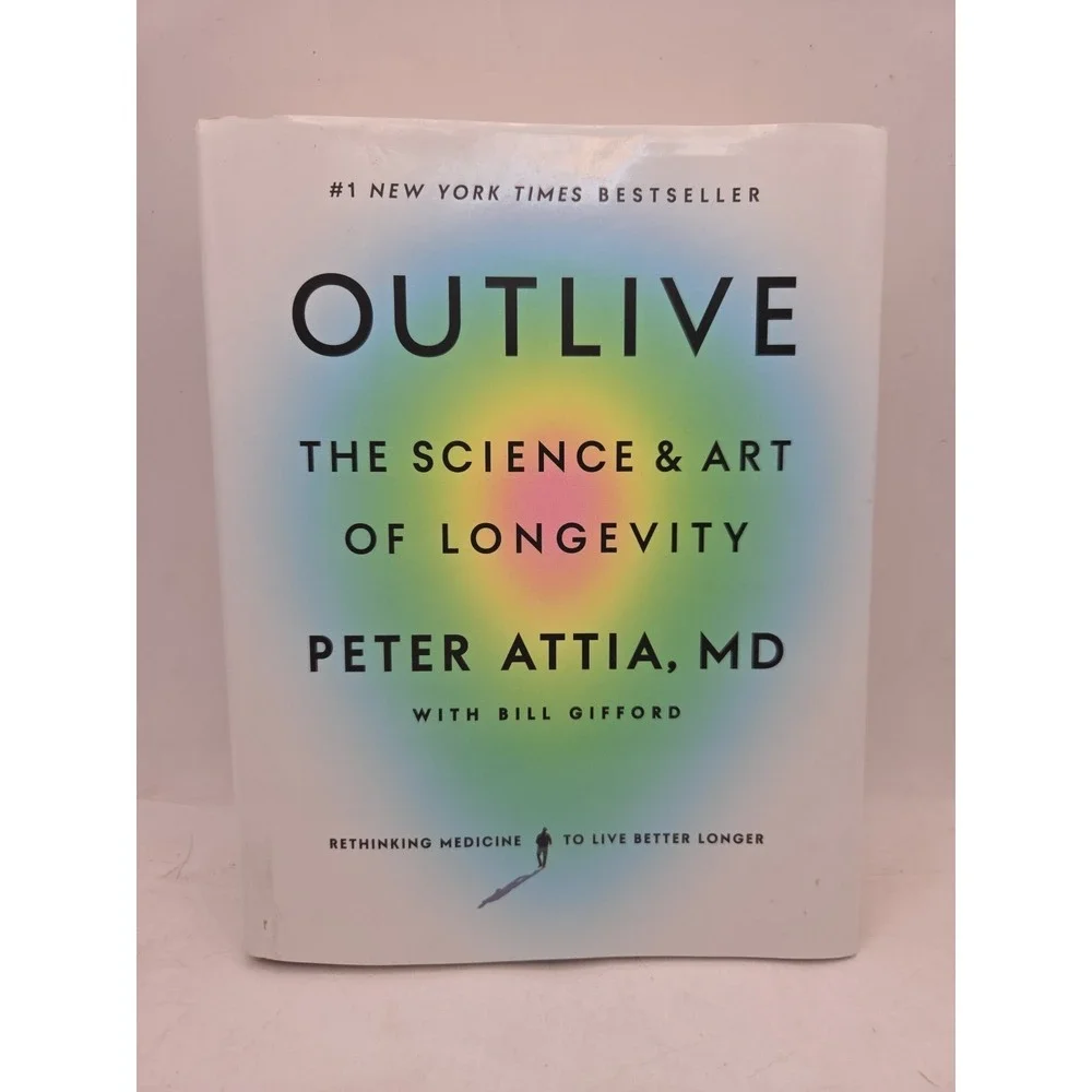 Outlive : The Science and Art of Longevity by Peter Attia (2023, Hardcover) - VG